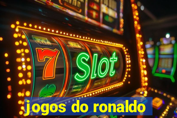 jogos do ronaldo