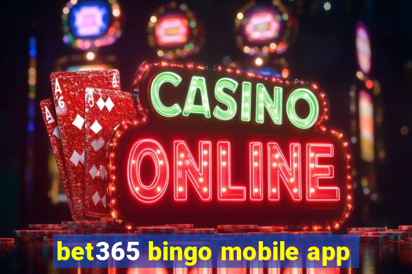 bet365 bingo mobile app