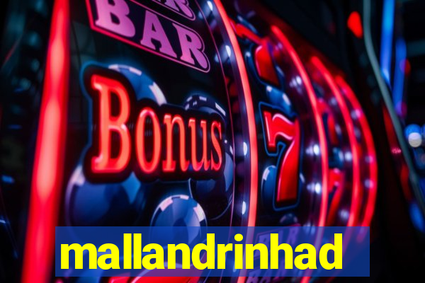 mallandrinhad