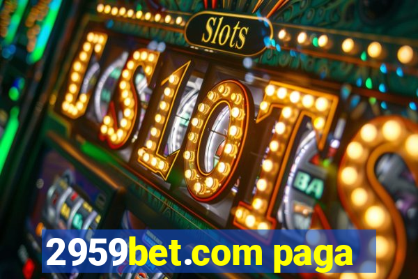 2959bet.com paga