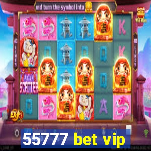 55777 bet vip