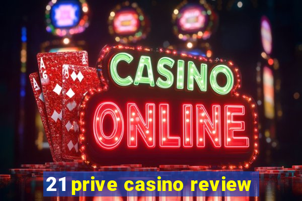 21 prive casino review