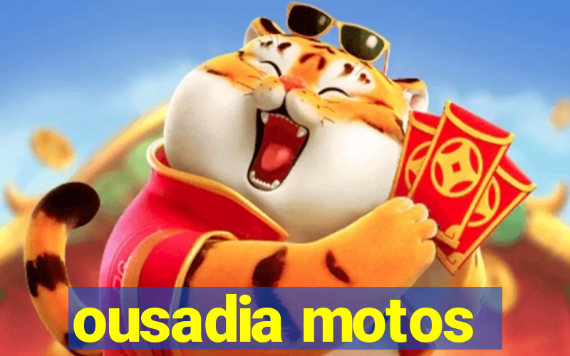 ousadia motos