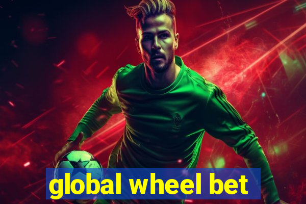 global wheel bet