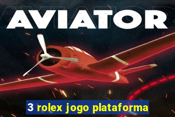 3 rolex jogo plataforma