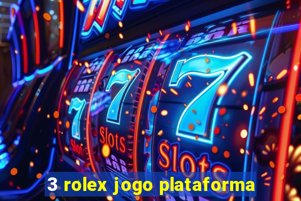 3 rolex jogo plataforma