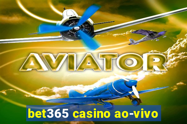 bet365 casino ao-vivo