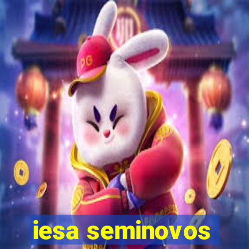 iesa seminovos