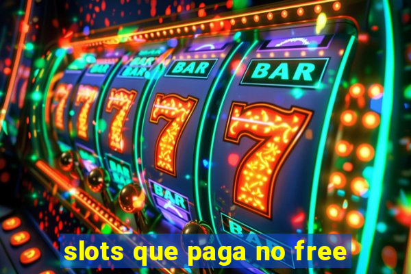 slots que paga no free