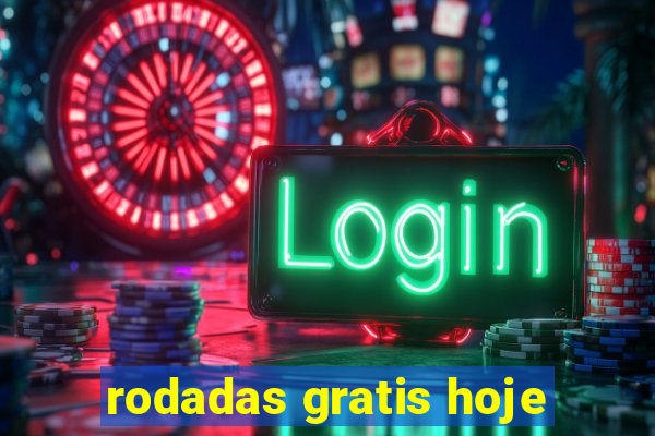 rodadas gratis hoje