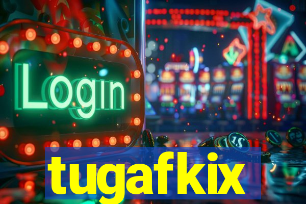 tugafkix