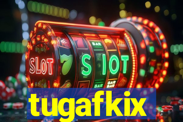 tugafkix