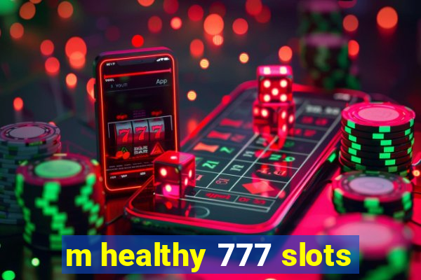 m healthy 777 slots