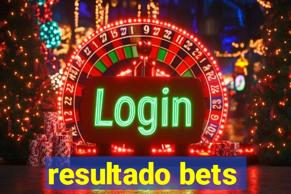 resultado bets