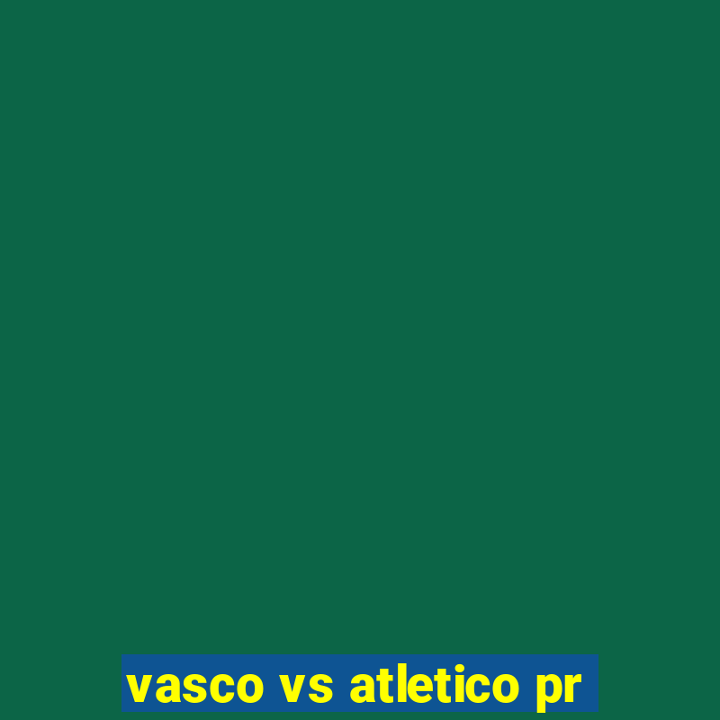 vasco vs atletico pr