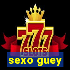 sexo guey