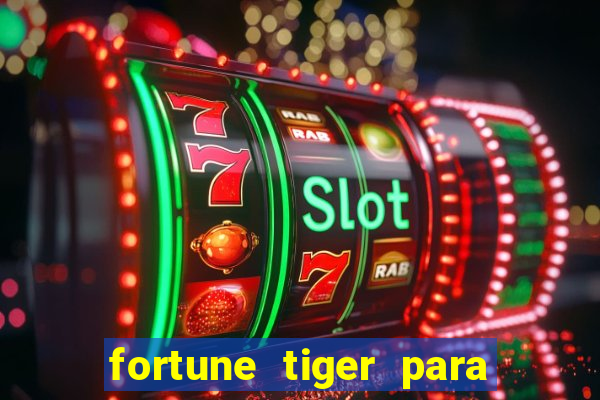 fortune tiger para menor de 18