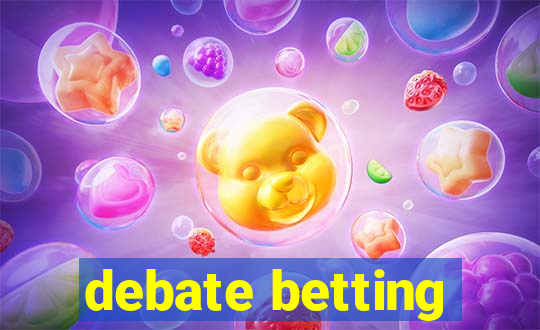 debate betting