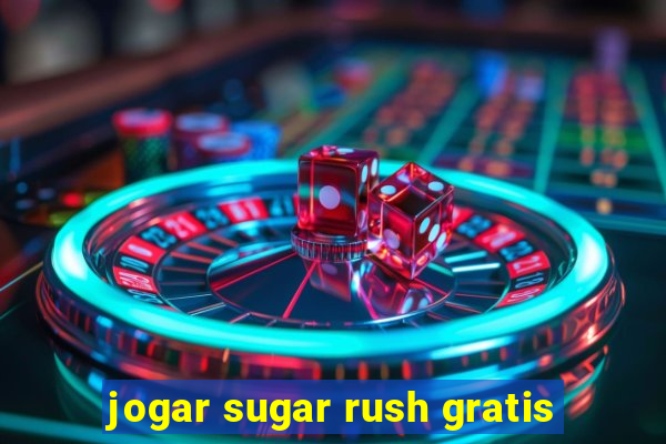 jogar sugar rush gratis