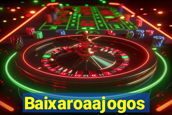 Baixaroaajogos