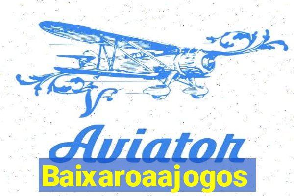 Baixaroaajogos