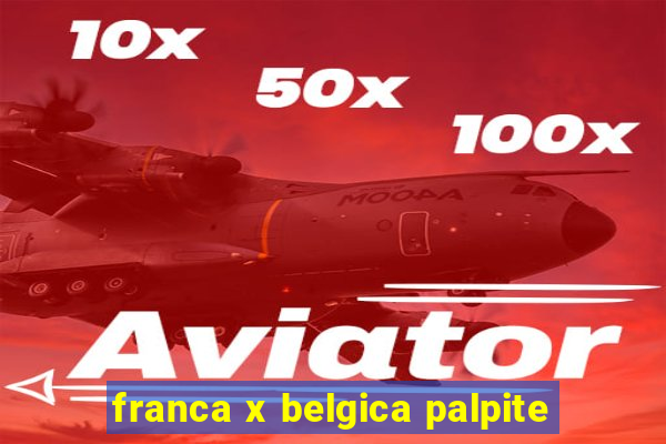 franca x belgica palpite