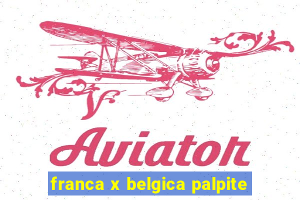 franca x belgica palpite