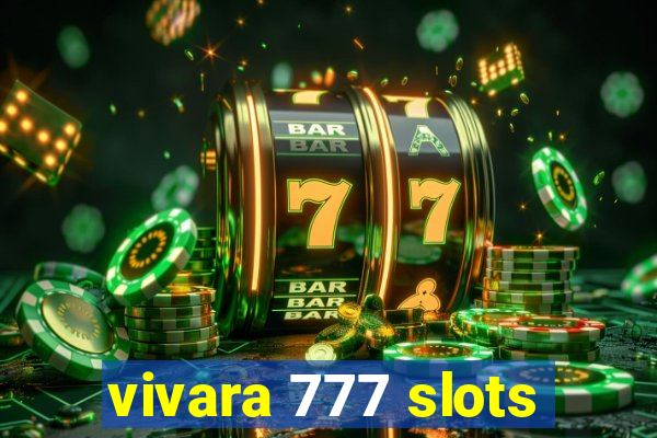 vivara 777 slots