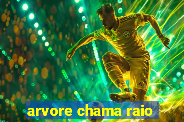 arvore chama raio