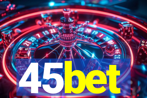 45bet