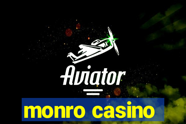 monro casino