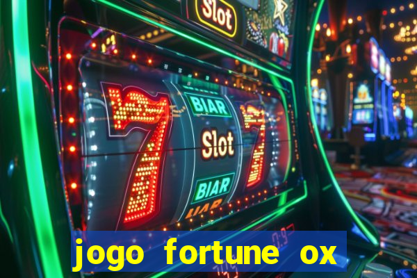 jogo fortune ox paga mesmo