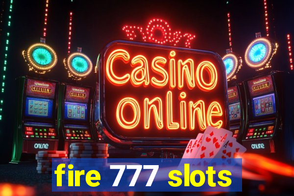 fire 777 slots