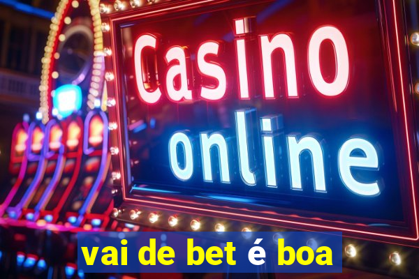 vai de bet é boa