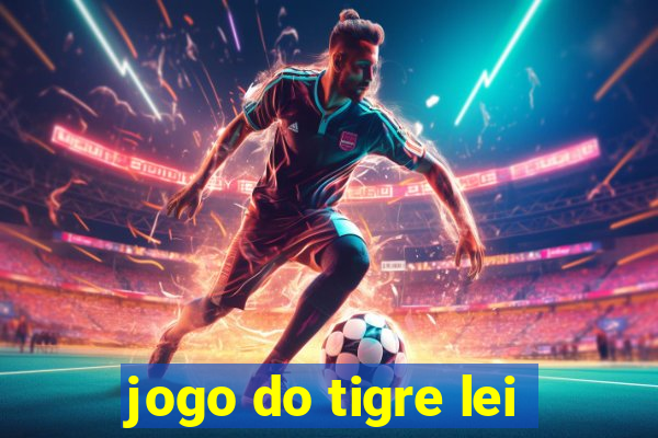 jogo do tigre lei