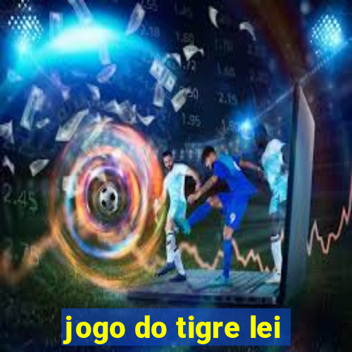 jogo do tigre lei