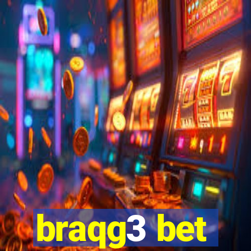 braqg3 bet