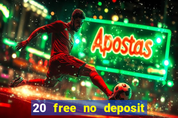 20 free no deposit casino slots