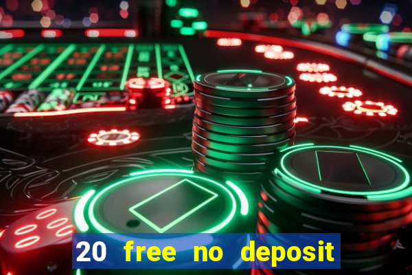 20 free no deposit casino slots