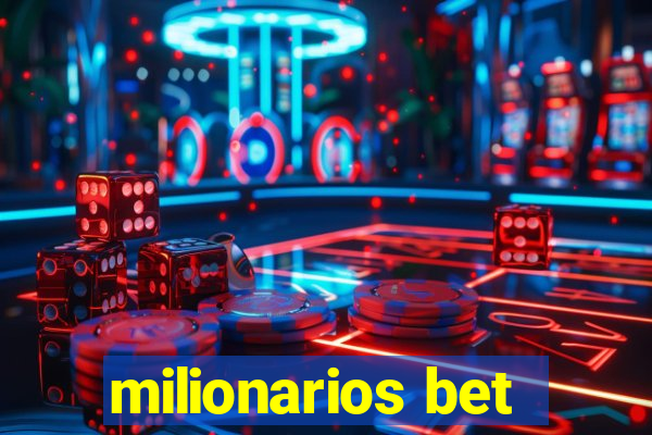 milionarios bet