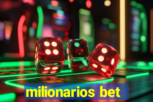 milionarios bet