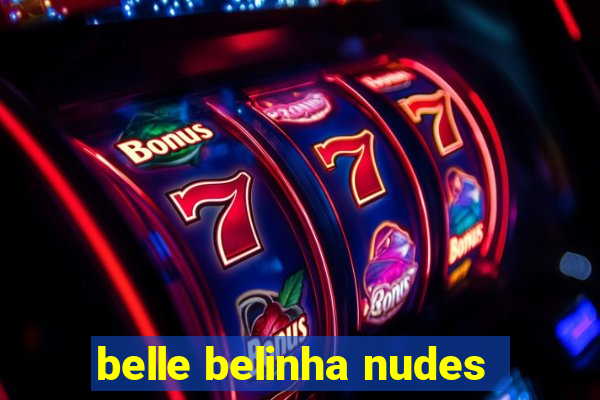 belle belinha nudes