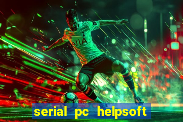 serial pc helpsoft driver updater