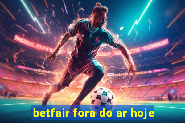 betfair fora do ar hoje