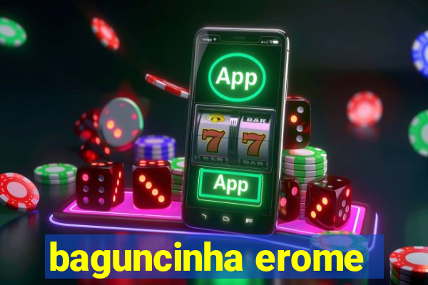 baguncinha erome