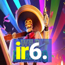 ir6.