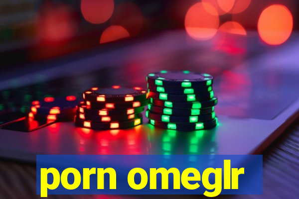 porn omeglr