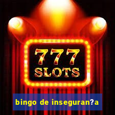 bingo de inseguran?a