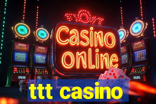 ttt casino