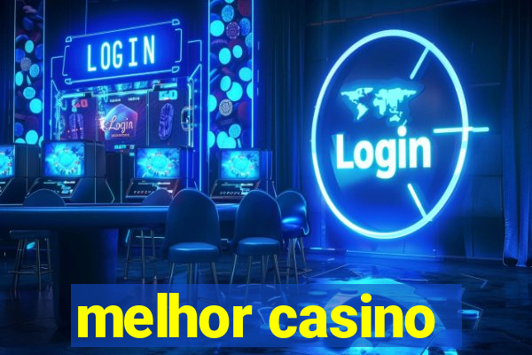 melhor casino